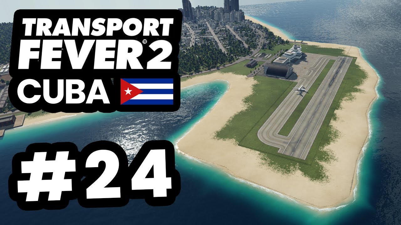 FIRST PLANE Route To The USA - Transport Fever 2 Cuba #24