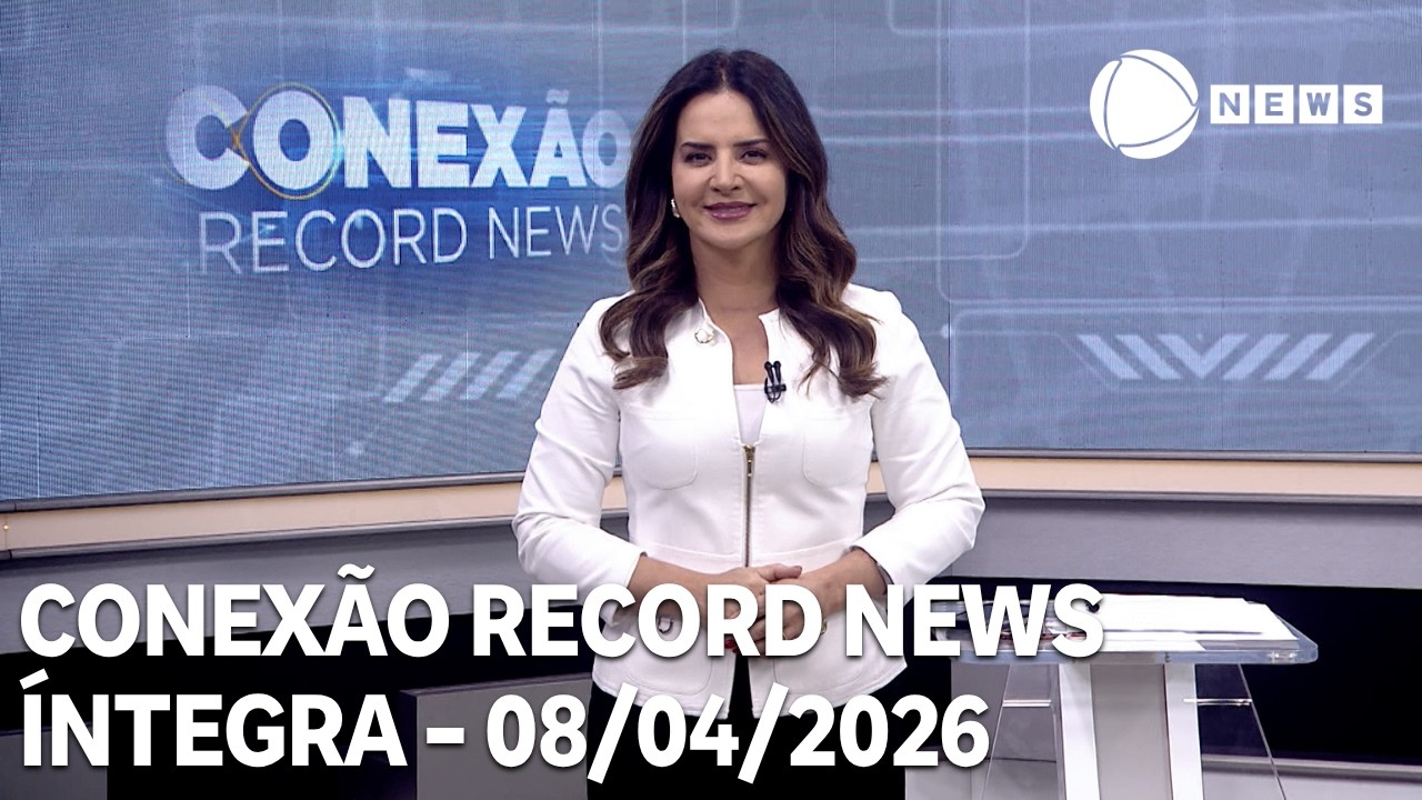 Conex&atilde;o Record News - 08/04/2026