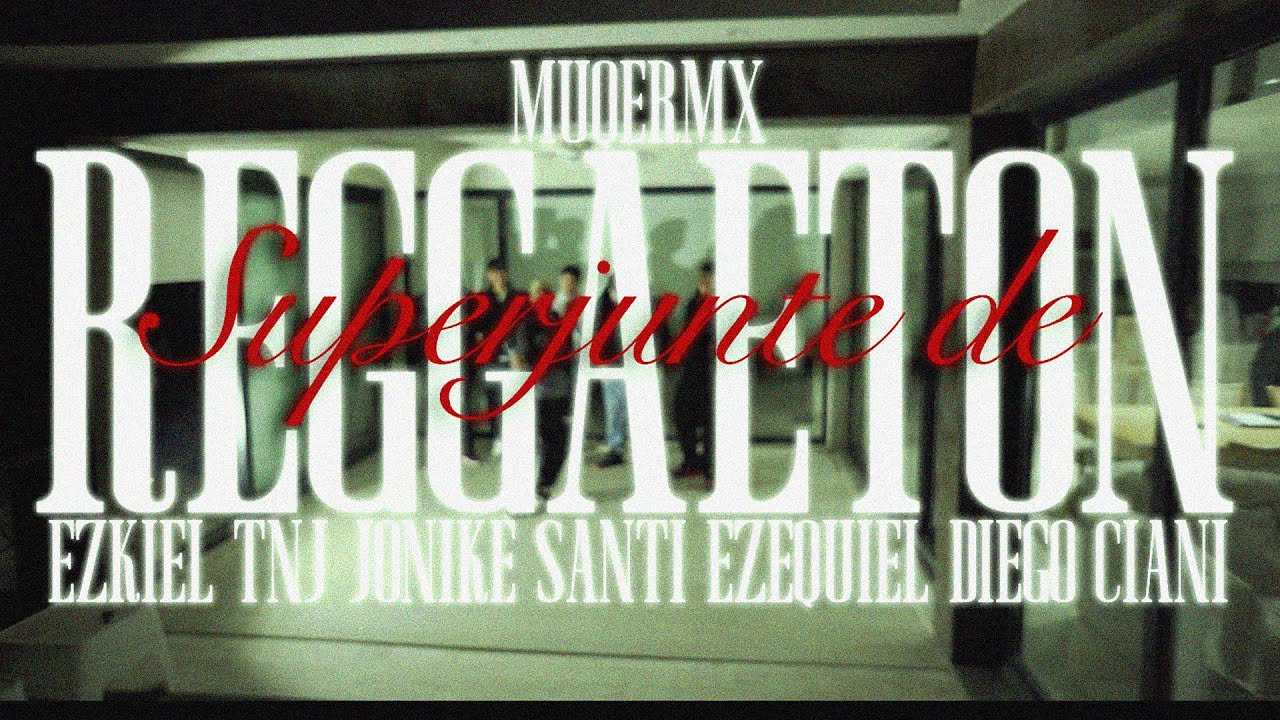 Super Junte De Reggaetón - Ezkiel X Jonike X Diego Ciani X Santi Ezequiel X TNJ (VIDEO OFFICIAL)