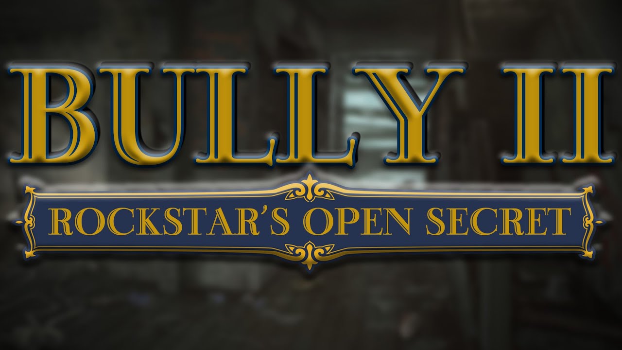 Bully 2 - The History Behind Rockstar's Biggest Open Secret.....