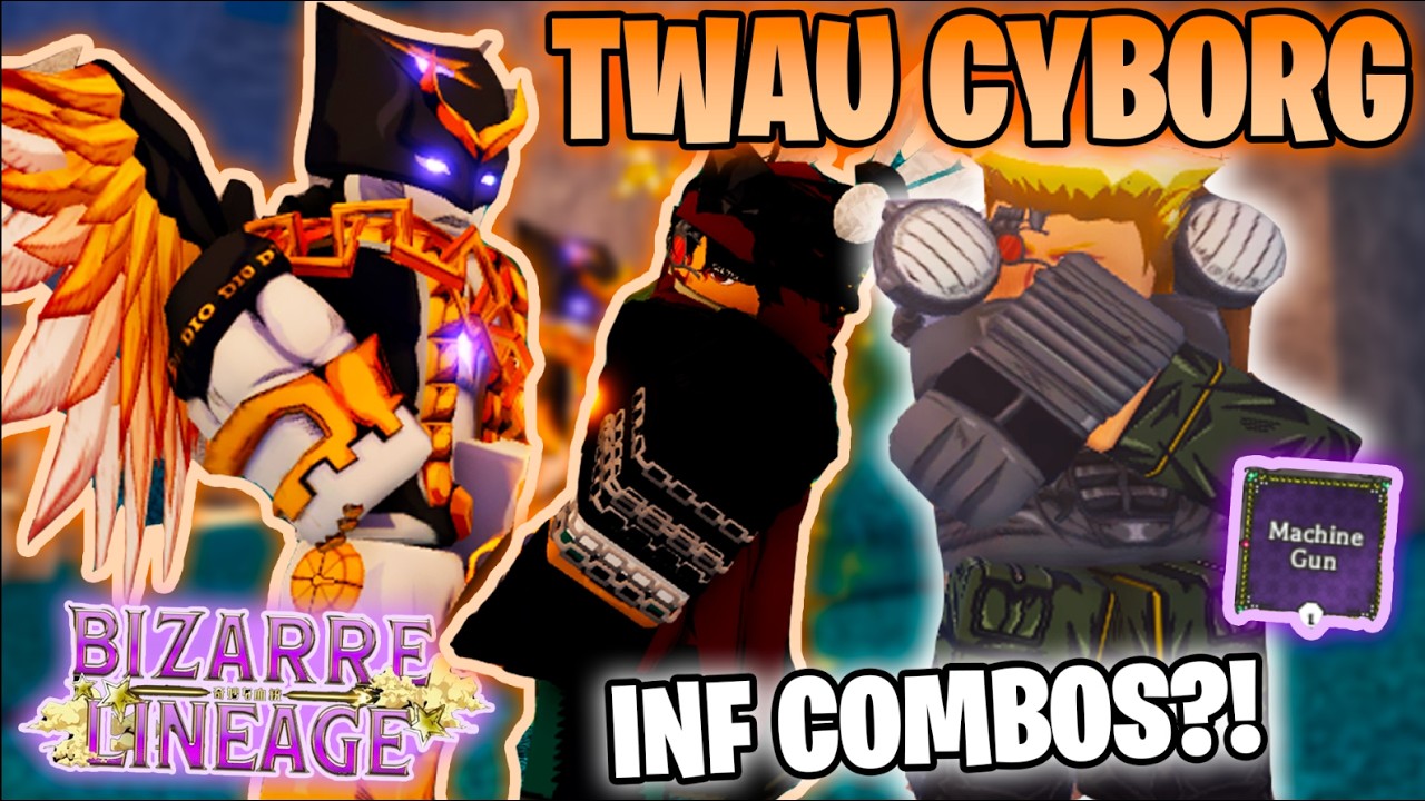 Twau Cyborg Spec has INFINITE COMBOS?! [Bizarre Lineage]
