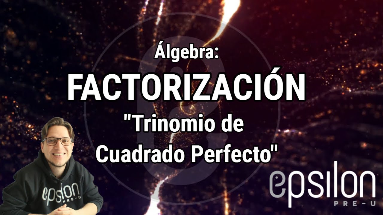 Álgebra: Trinomio de Cuadrado Perfecto #ÉpsilonPreU