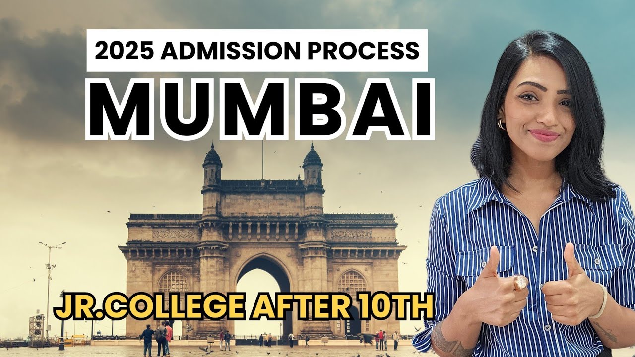 ADMISSION PROCESS 2025 AFTER 10TH IN MUMBAI COLLEGES | DETAILS YOU MUST KNOW
