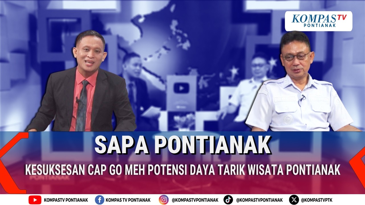 Kesuksesan Cap Go Meh, Potensi Daya Tarik Wisata di Pontianak | SAPA PONTIANAK 13 MARET 2026