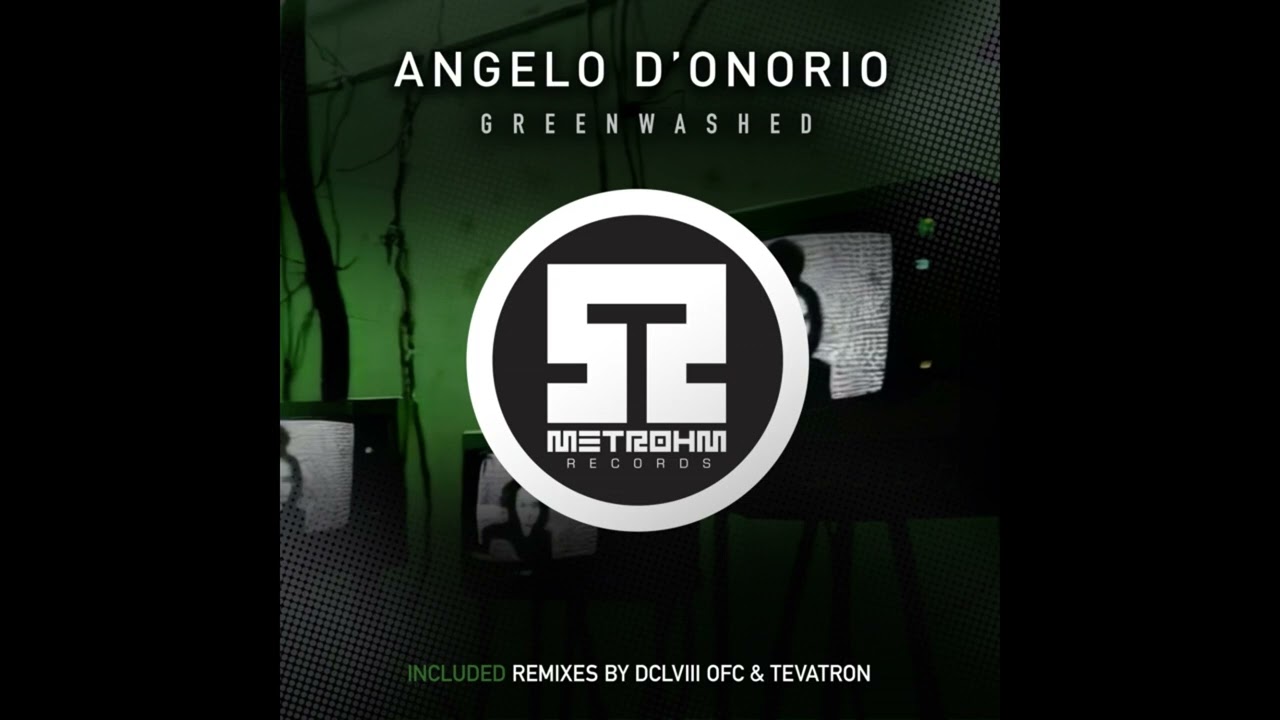 Angelo D'onorio - Greenwashed (DCLVIII OFC remix)