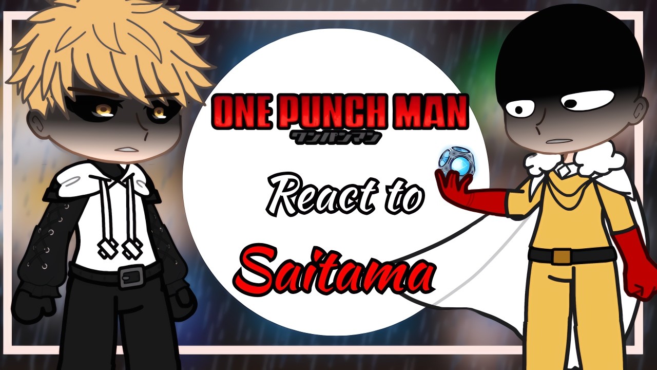 S-Class Heroes React to Saitama