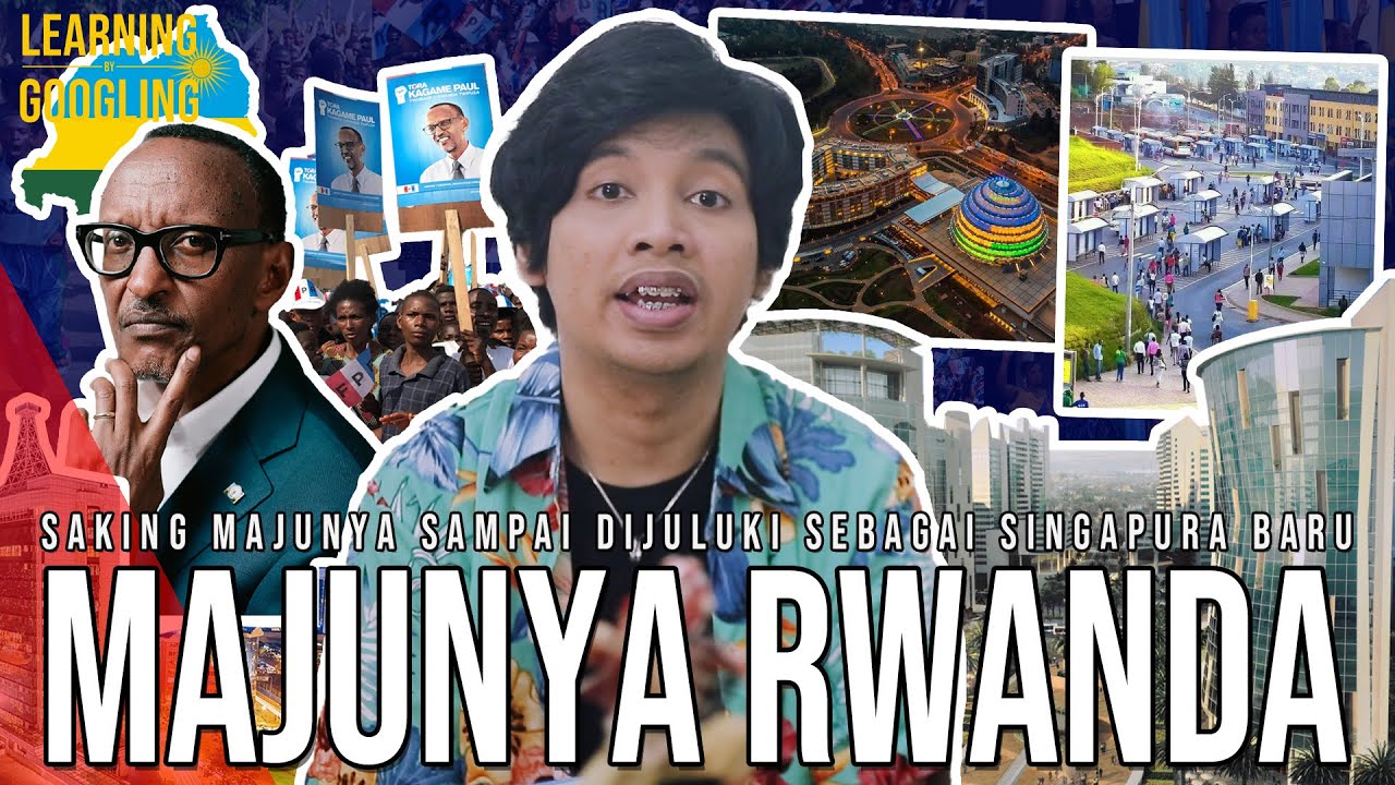 Dulu Saling Bantai, Sekarang Jadi Singapura-nya Afrika! Majunya Rwanda! | Learning By Googling