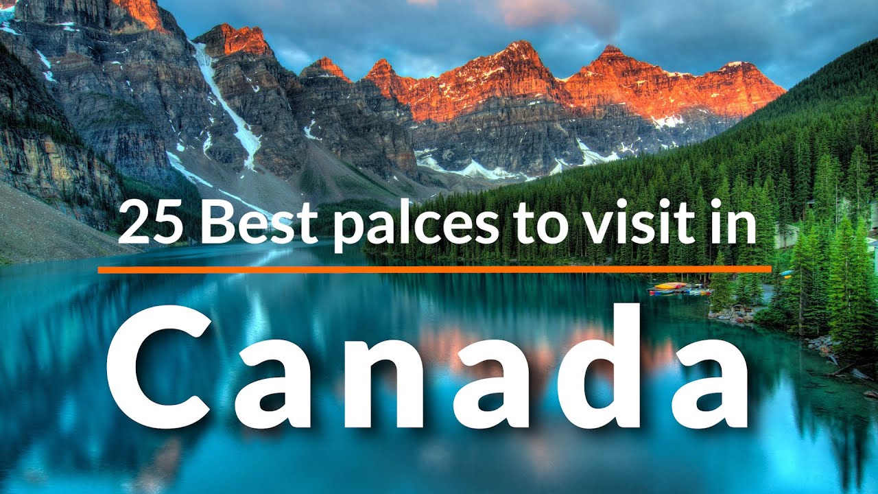 25 Best Places to Visit in Canada [2020] | Travel Video