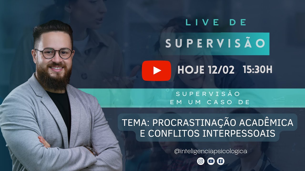 Supervisão #261: Tema: Procrastinação acadêmica e conflitos interpessoais