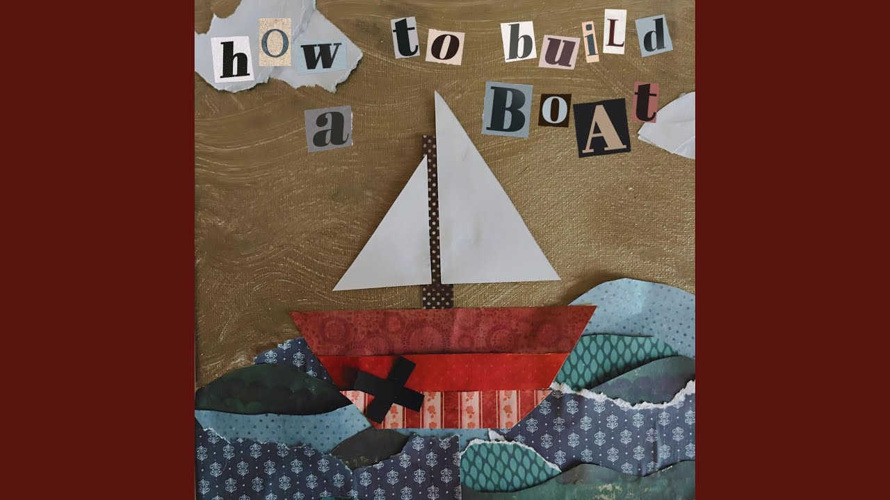 How to Build a Boat