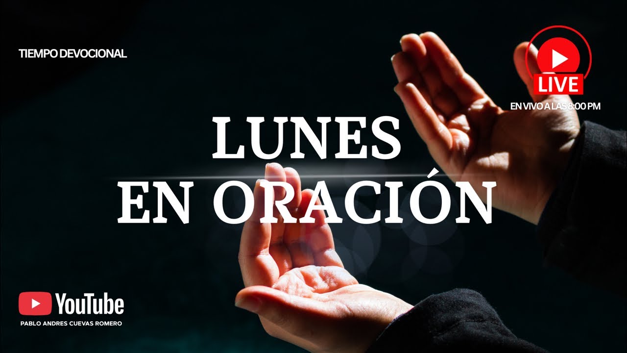 Lunes en Oración 23 febrero