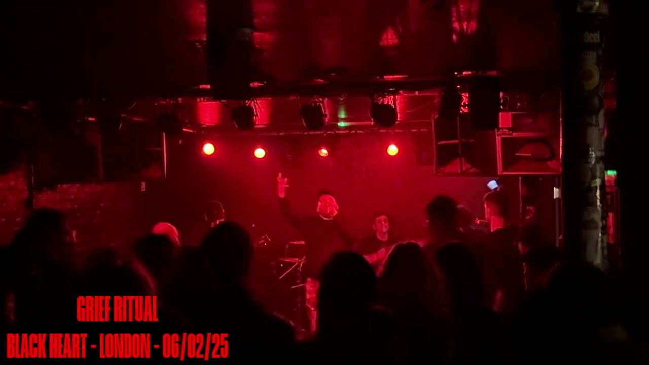 Live Snippets: Grief Ritual (London - The Black Heart - 06/02/25)