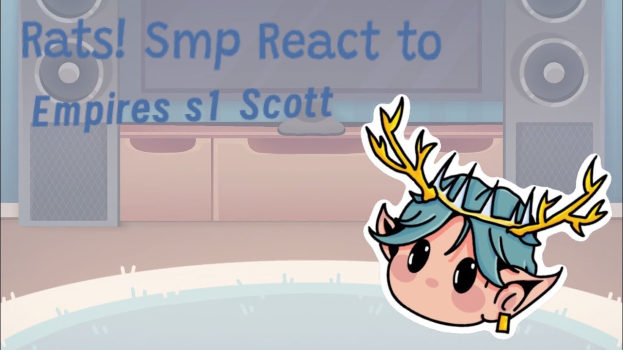✨Rats!smp React to Scott✨ll 3/3 ll