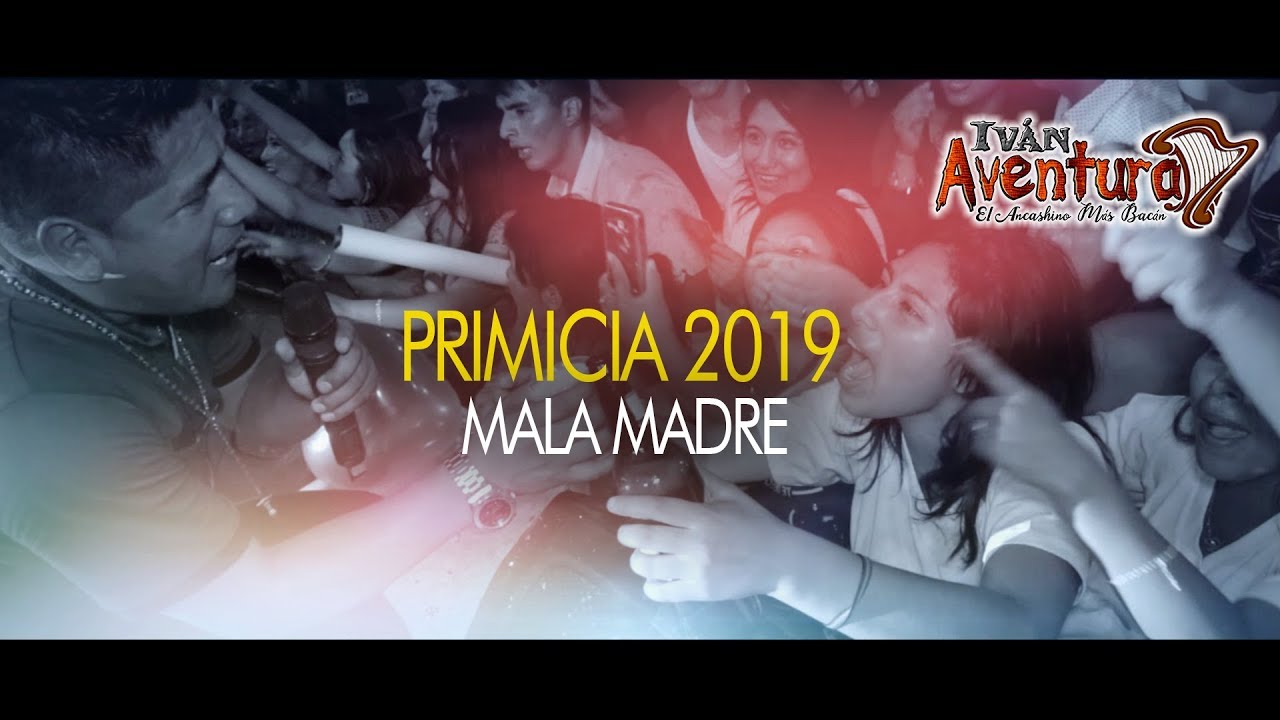 Iv&aacute;n Aventura - Mala madre / Videoclip Oficial - PRIMICIA 2019