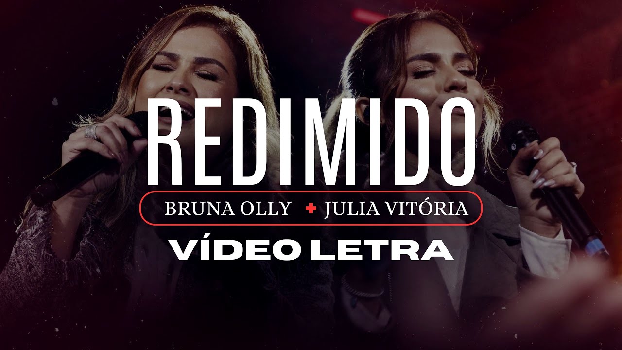 Redimido (Ao vivo) - (Lyric) - Vídeo com Letra - Julia Vitoria - Bruna Olly