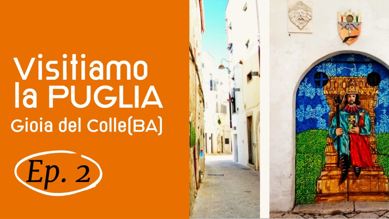 Borghi da Visitare, Gioia del Colle (BA)