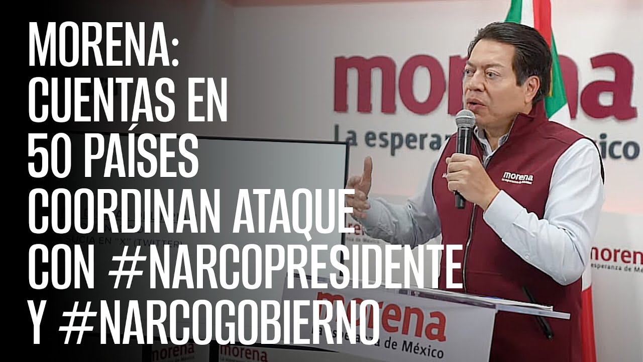 Morena: Cuentas en 50 pa&iacute;ses coordinan ataque con #NarcoPresidente y #NarcoGobierno