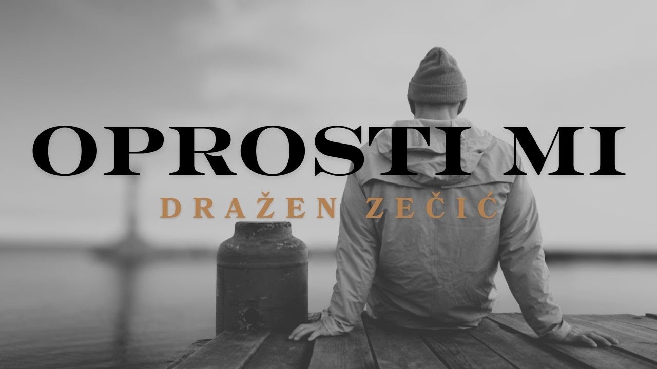 Dražen Zečić - Oprosti mi (Official lyric video)