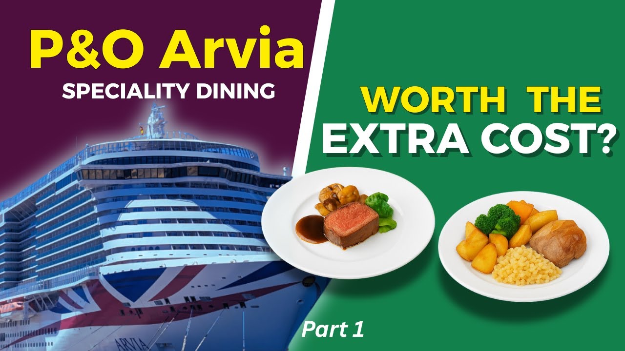 P&O Arvia Food Review &ndash; Is Speciality Dining Worth It?