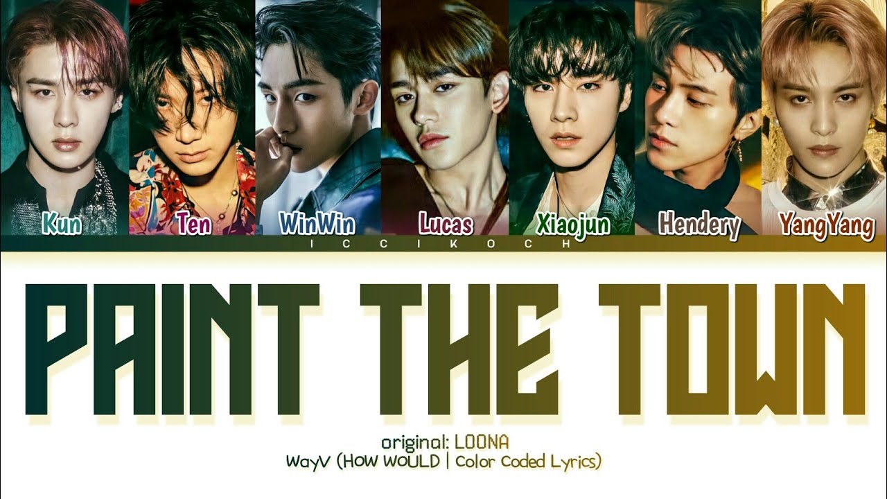 How would WayV sing 'PTT (Paint the Town) by LOONA? (Male Ver.)