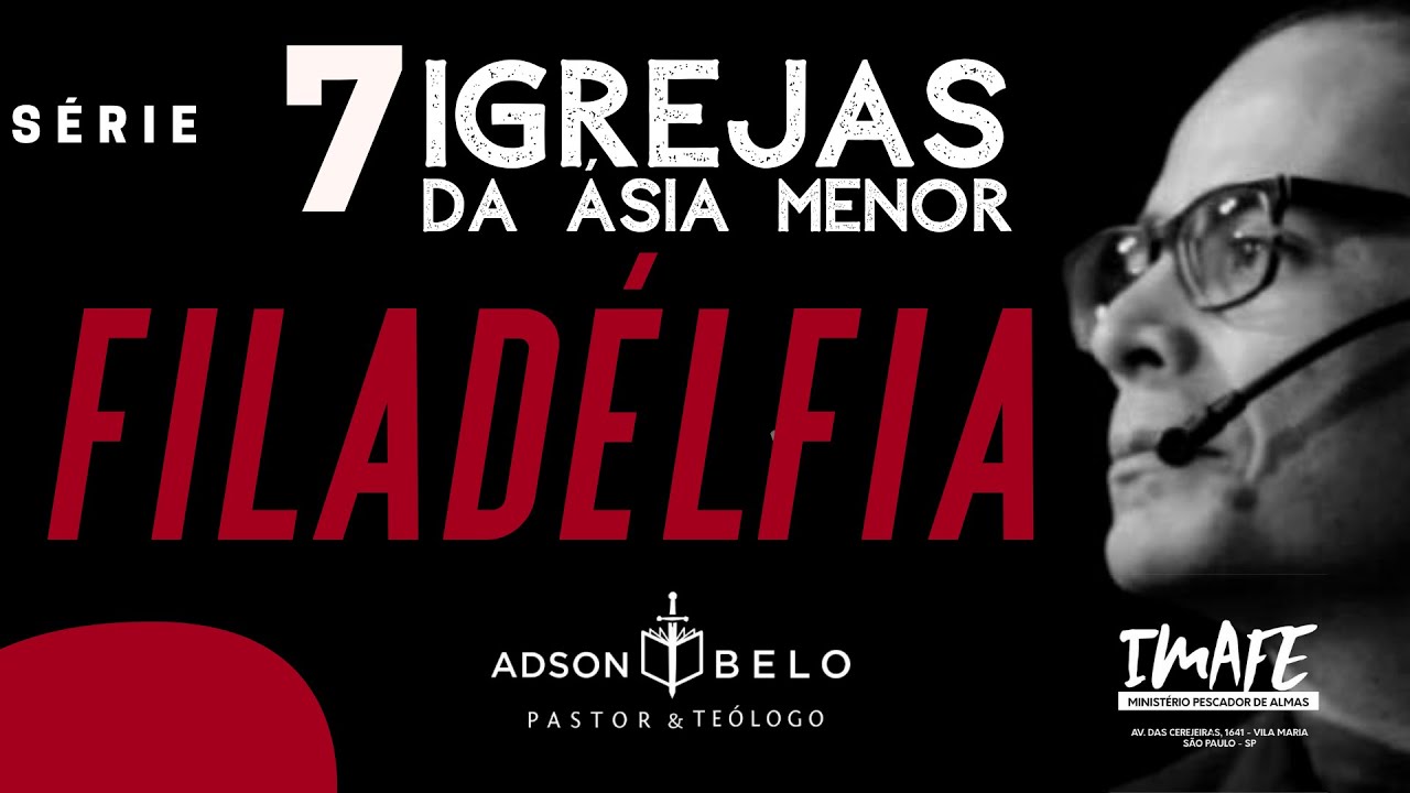 Serie 7 Igrejas  | Filadélfia | Adson Belo | Robinson Monteiro| IMAFE  - 24.05.2020