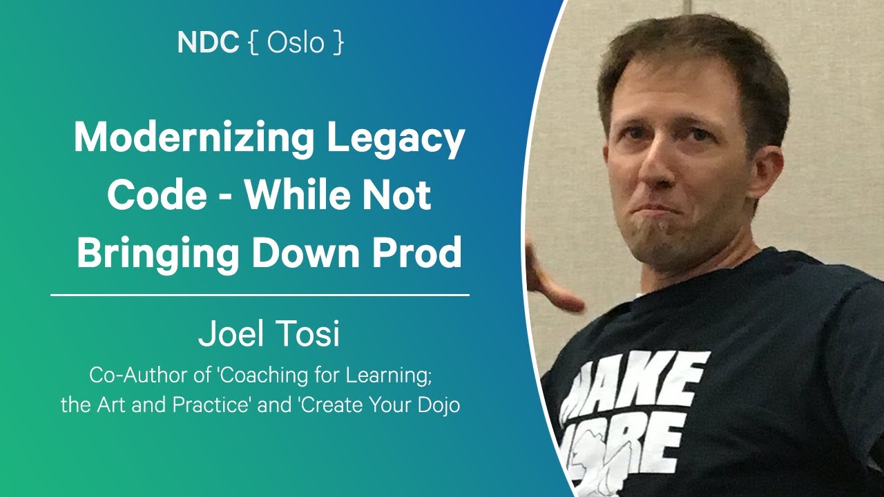 Modernizing Legacy Code - While Not Bringing Down Prod - Joel Tosi - NDC Oslo 2025