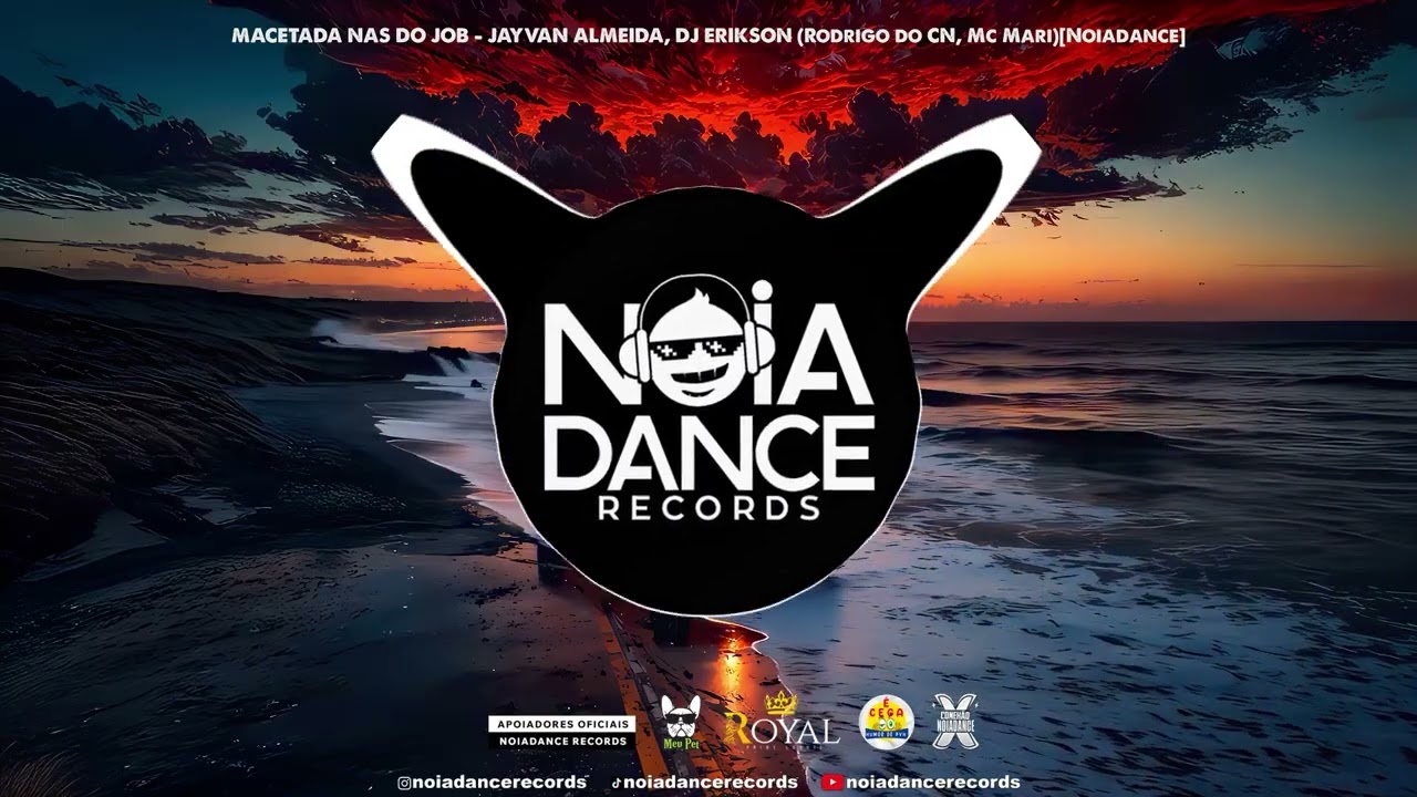 MACETADA NAS DO JOB - JAYVAN ALMEIDA, DJ ERIKSON (Rodrigo do CN, Mc Mari)[Noiadance]