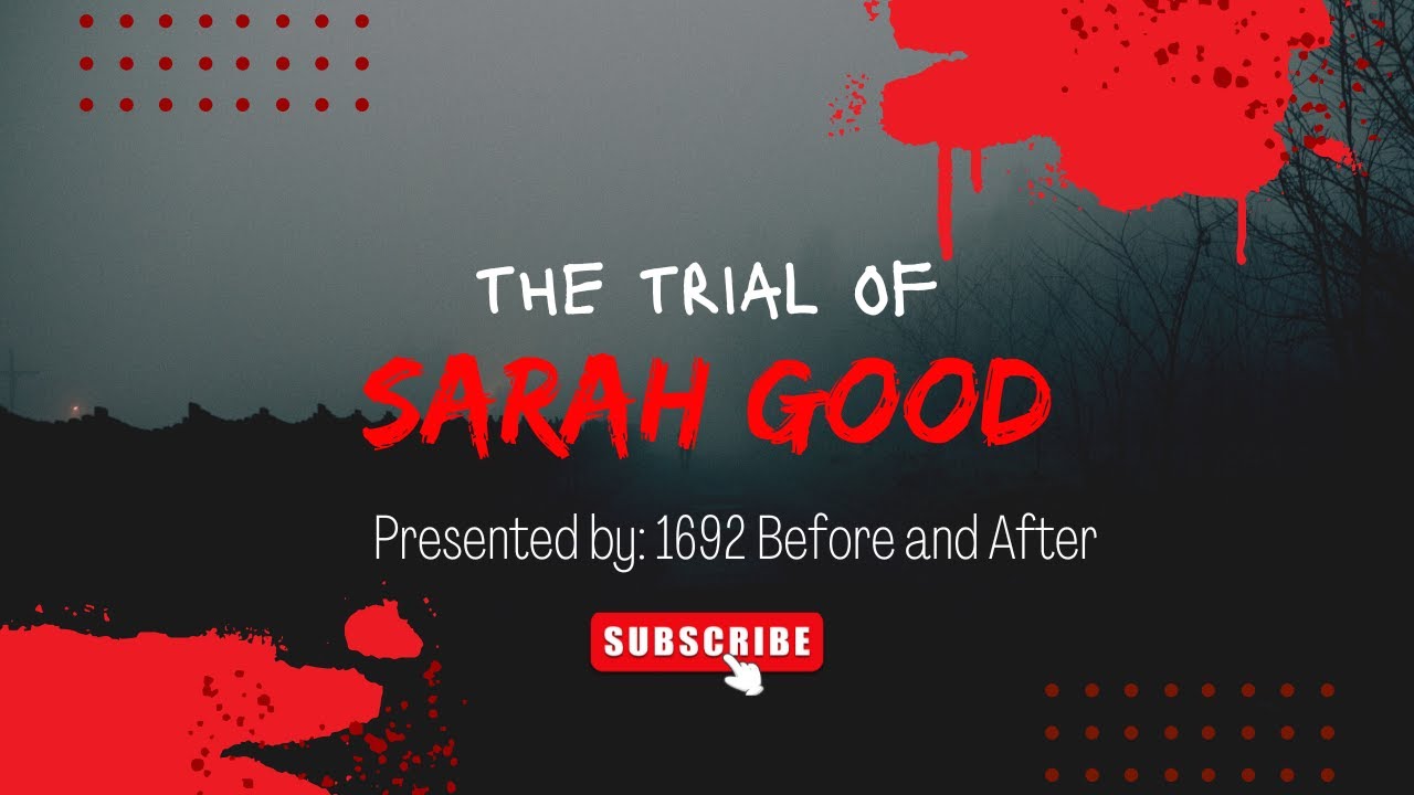 Судебные процессы над ведьмами в Салеме 1692 года &mdash; Суд над Сарой Гуд