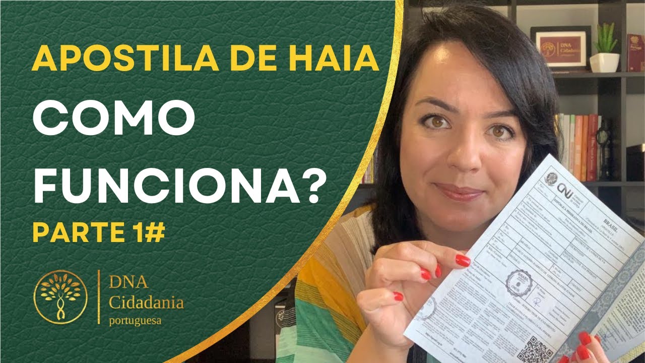 APOSTILA DE HAIA - COMO FUNCIONA - PARTE 1#DNA - Cidadania Portuguesa