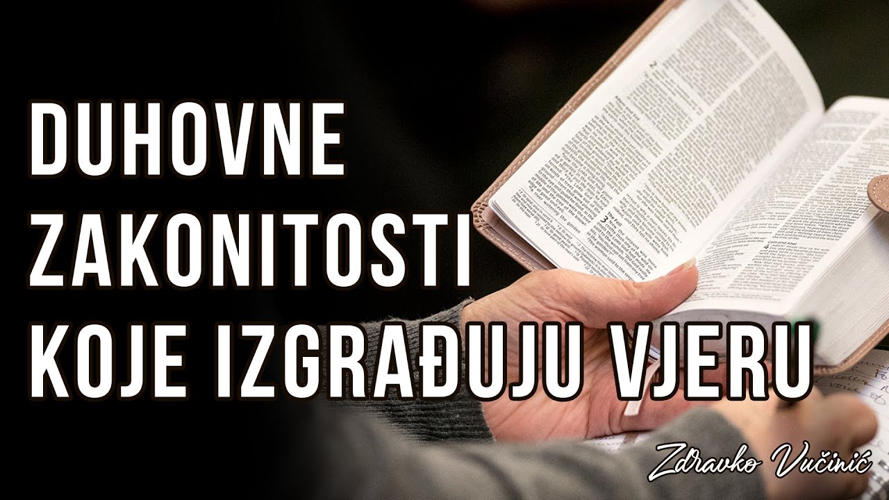 Duhovne zakonitosti koje izgrađuju vjeru, Zdravko Vučinić