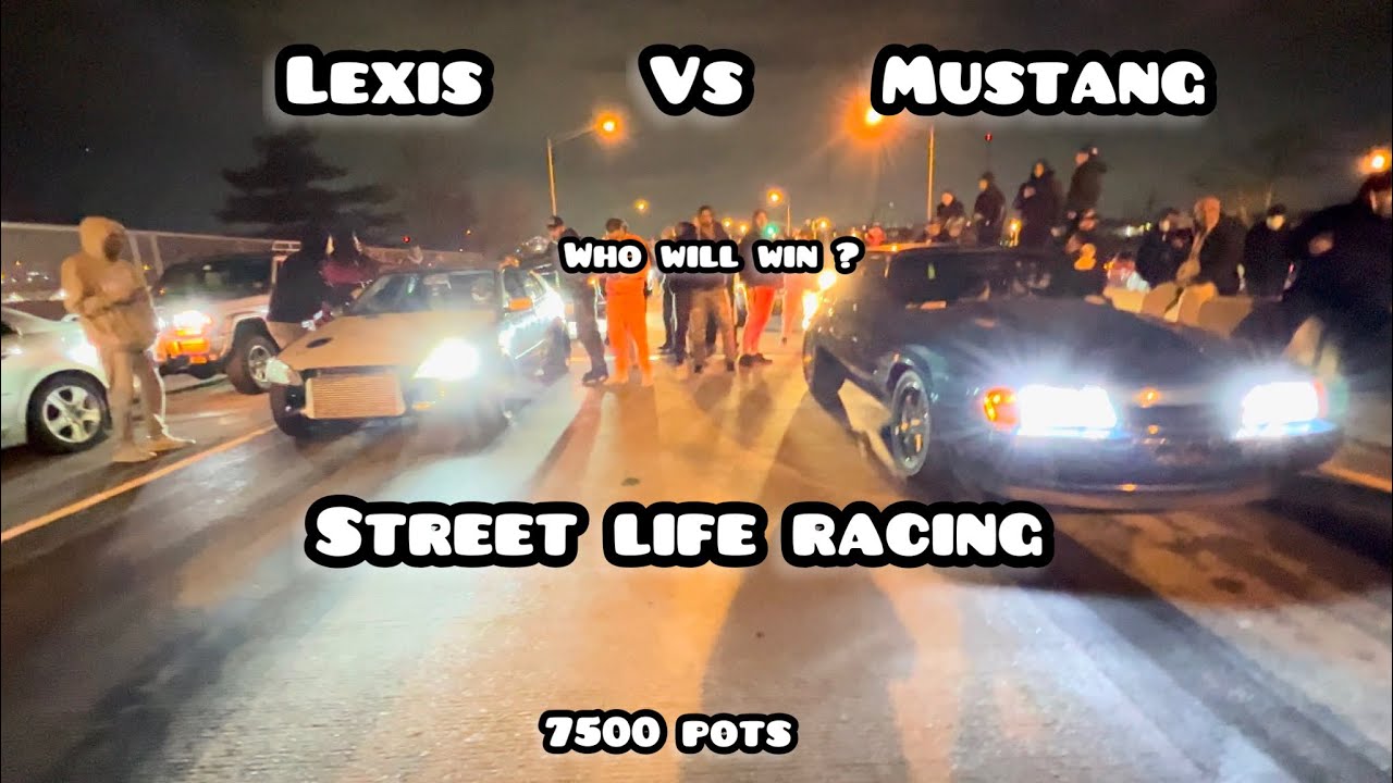 Street life racing mustang vs lexis  who will win ?￼