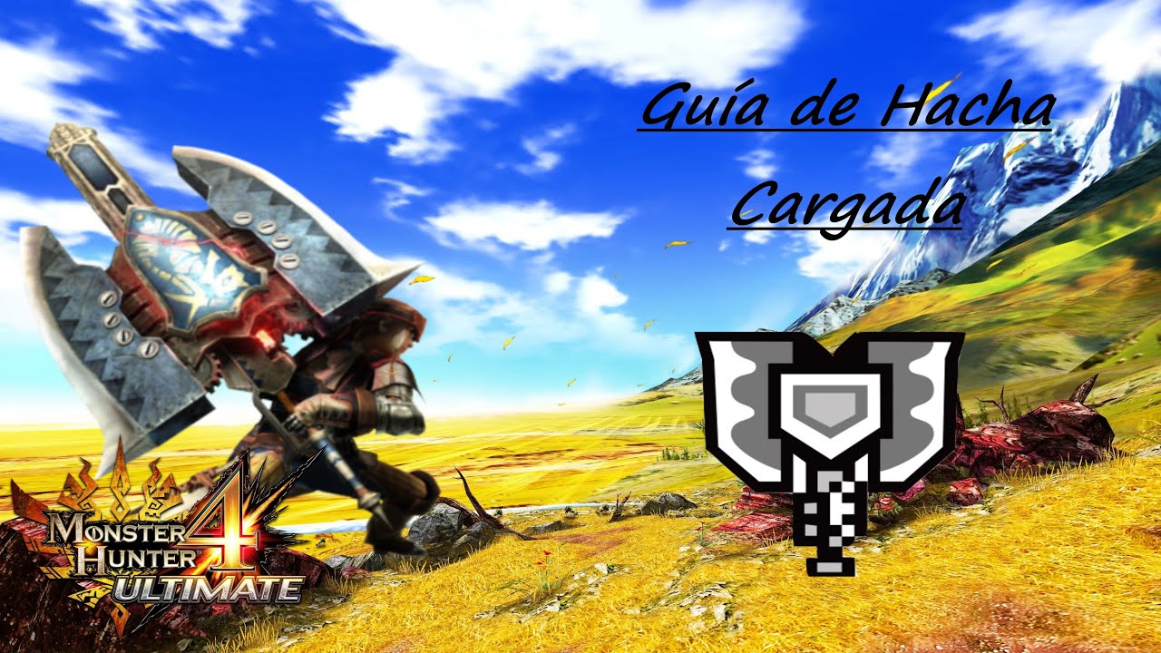 MH4U: Gu&iacute;a de Hacha Cargada