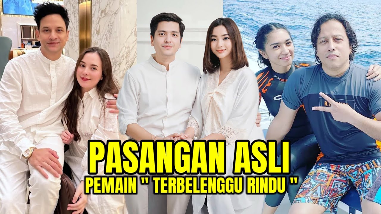 Beda usia 20 Tahun !! INILAH PASANGAN ASLI PEMAIN SINETRON TERBELENGGU RINDU RCTI