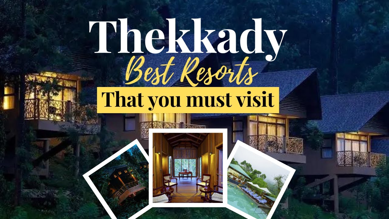 5 best Thekkady Resorts , Kerala | Experience Serenity and Comfort |