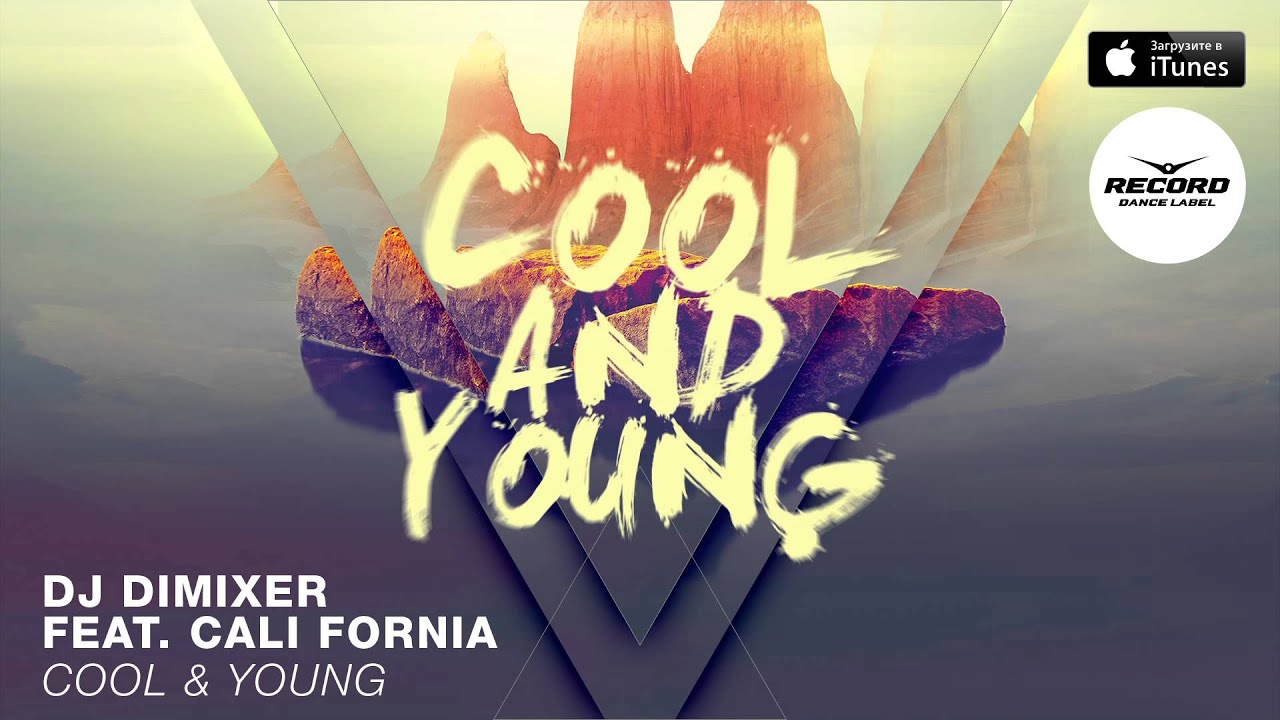 DJ DimixeR feat. Cali Fornia - Cool & Young | Record Dance Label