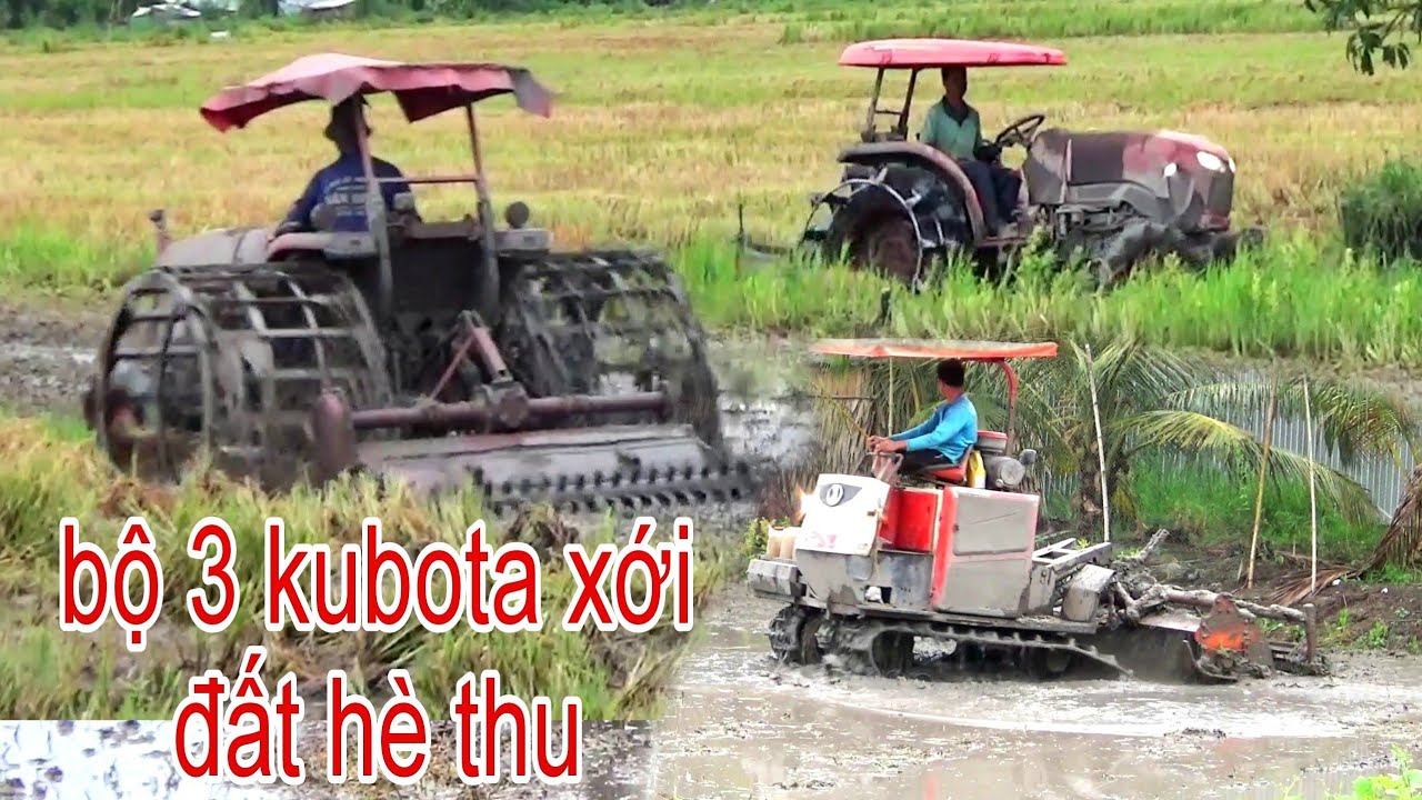 XEM BỘ BA MÁY CÀY KUBOTA 5018 CÙNG BÁNH XÍCH 70 XỚI ĐẤT HÉ THU