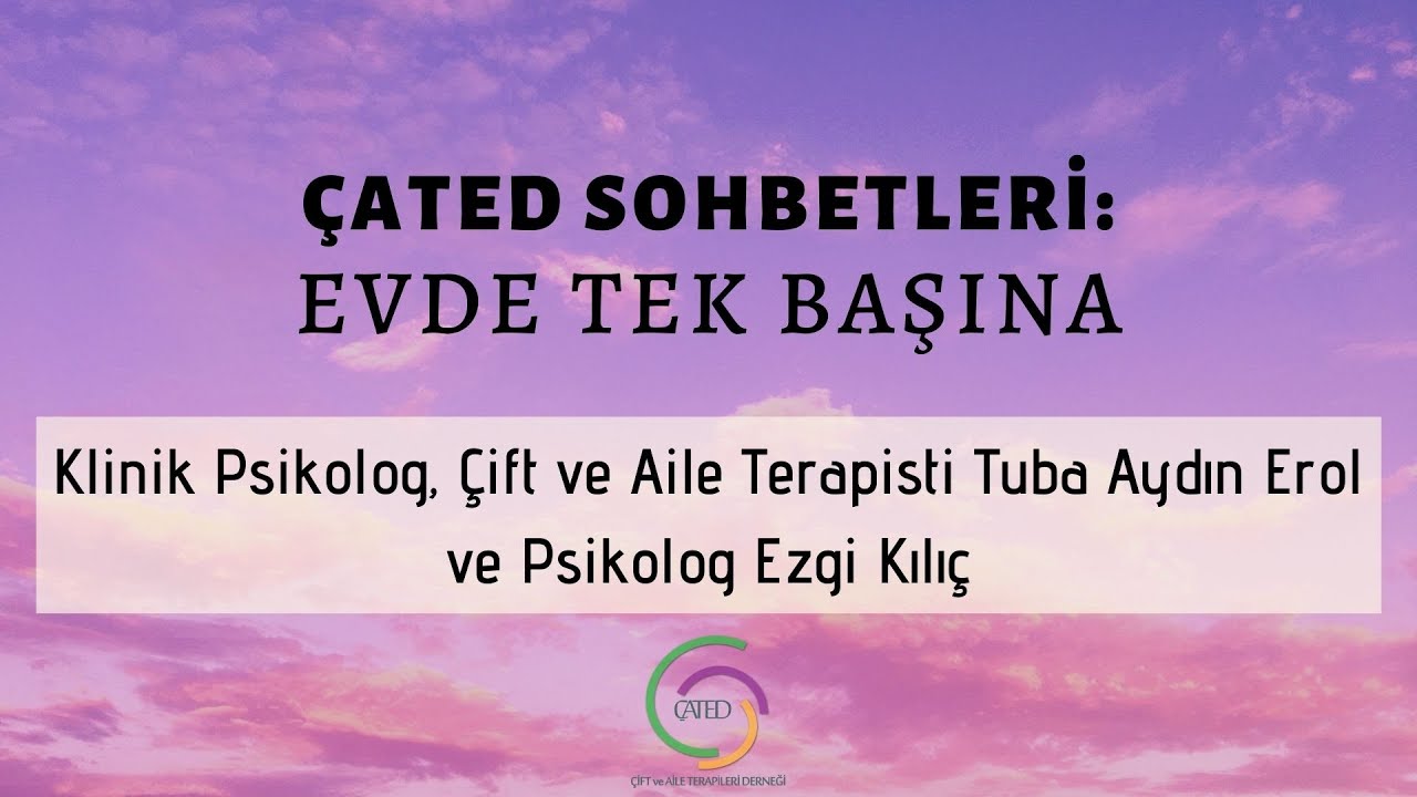 ÇATED SOHBETLERİ: Evde Tek Başına