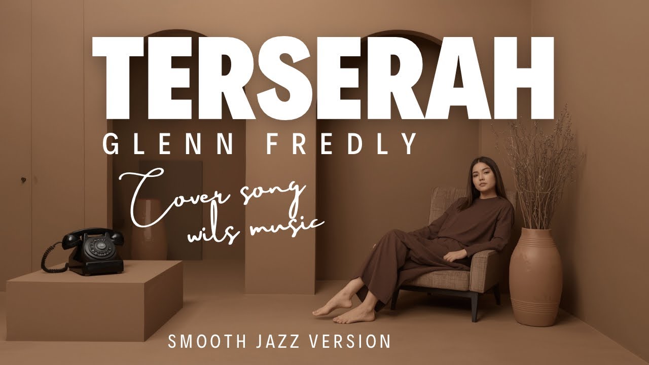 TERSERAH – GLENN FREDLY (SMOOTH JAZZ VERSION)