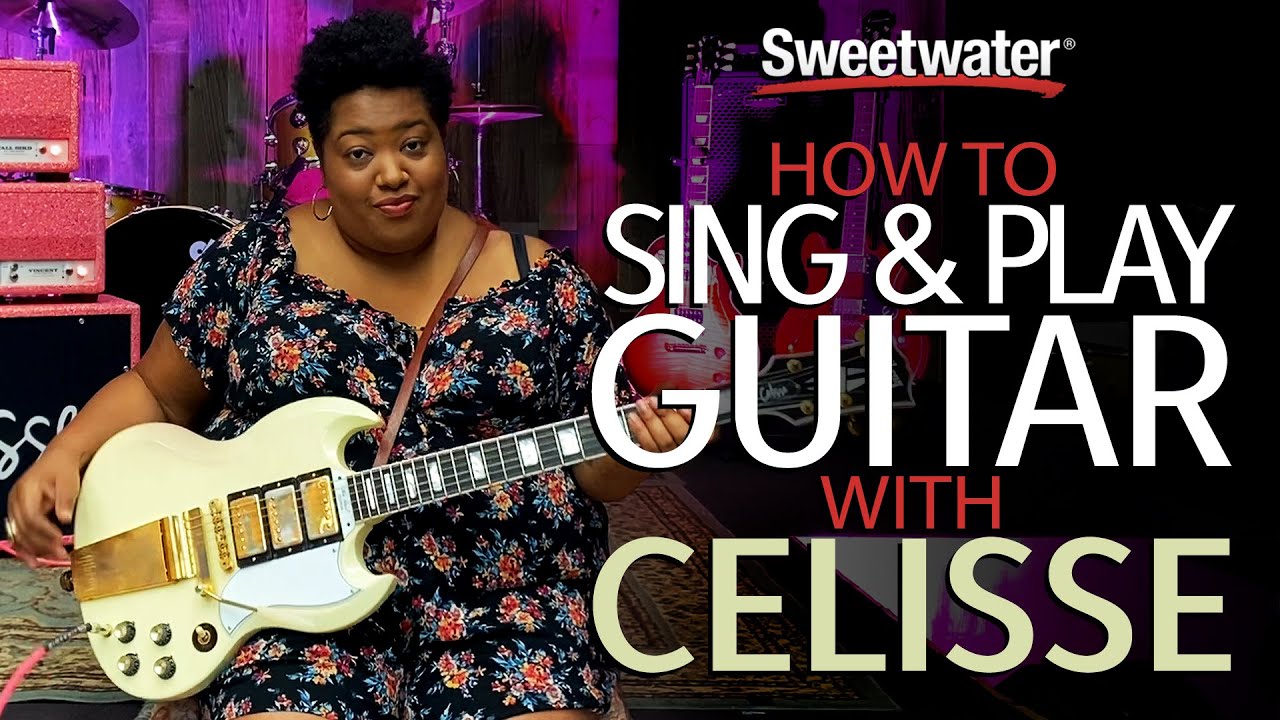 How to Sing and Play Guitar at the Same Time with Celisse