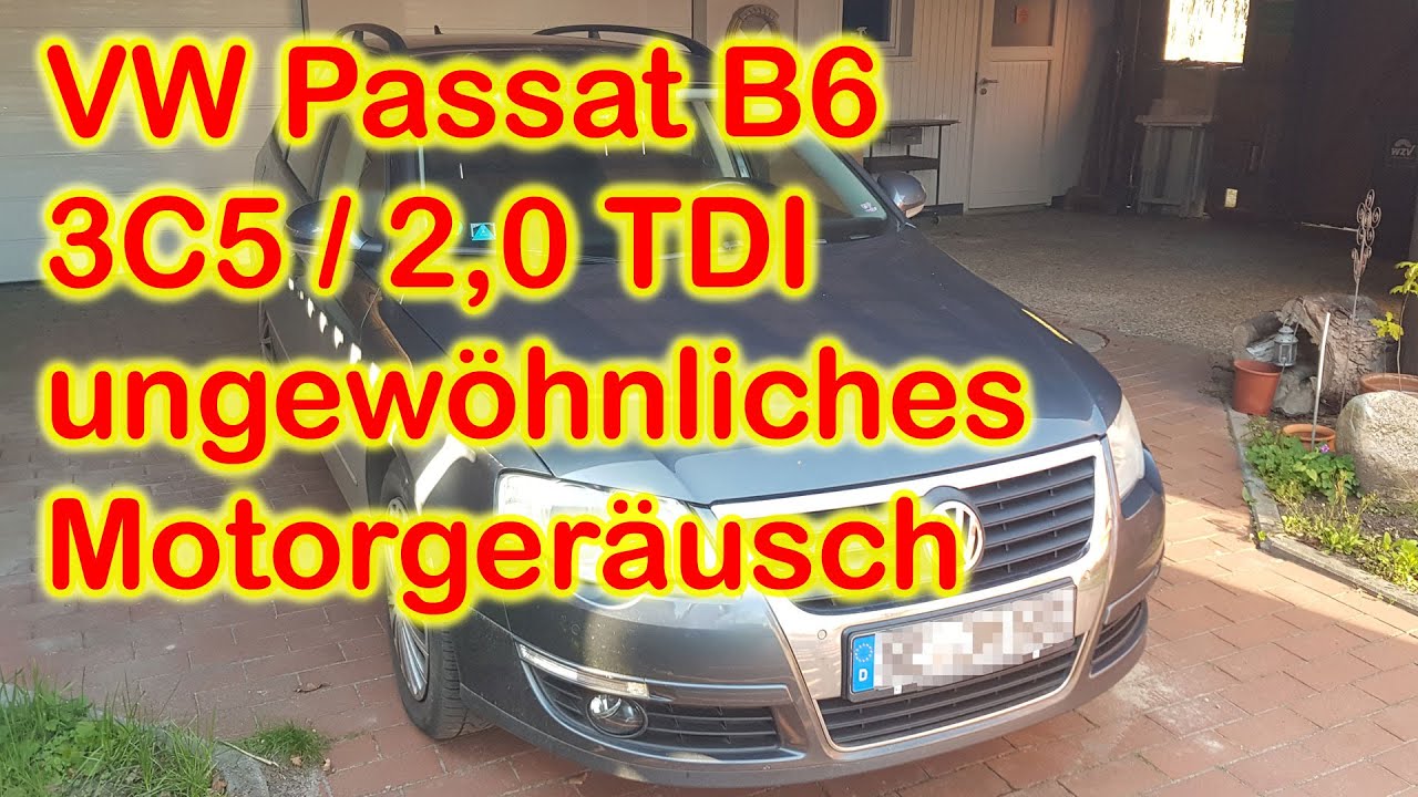 VW Passat B6; ungewöhnliches Motorgeräusch: lokalisieren, Ursache erkennen, Geräusch beheben...