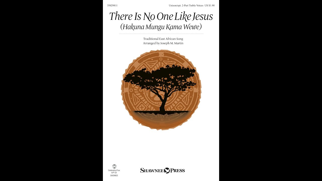 THERE IS NO ONE LIKE JESUS (Unison/Opt. 2-Part Treble Choir) - arr. Joseph M. Martin
