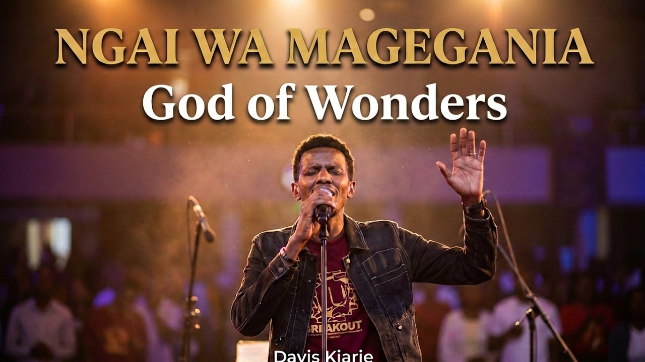 Ngai Wa Magegania ~  Davis Kiarie (Live) God of Wonders ,.Sms -Skiza 9843339,.send  to 811