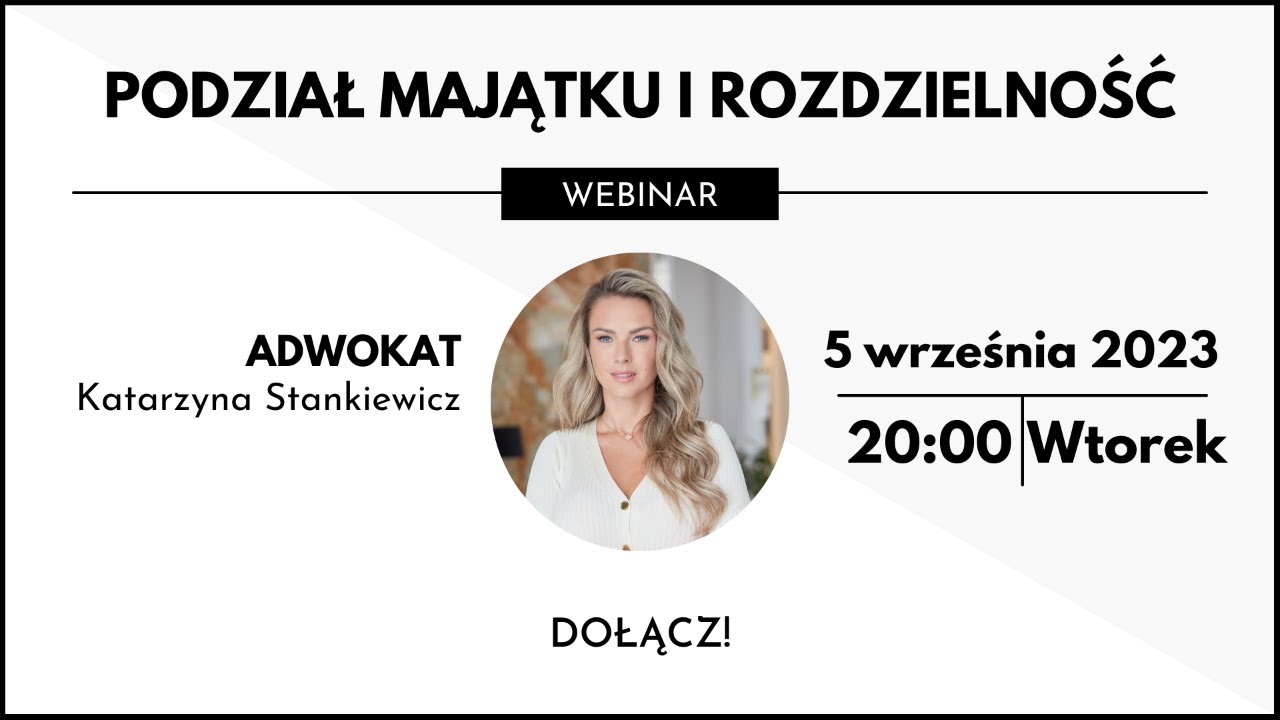 WEBINAR: Podział majątku i rozdzielność | Adwokat Katarzyna Stankiewicz