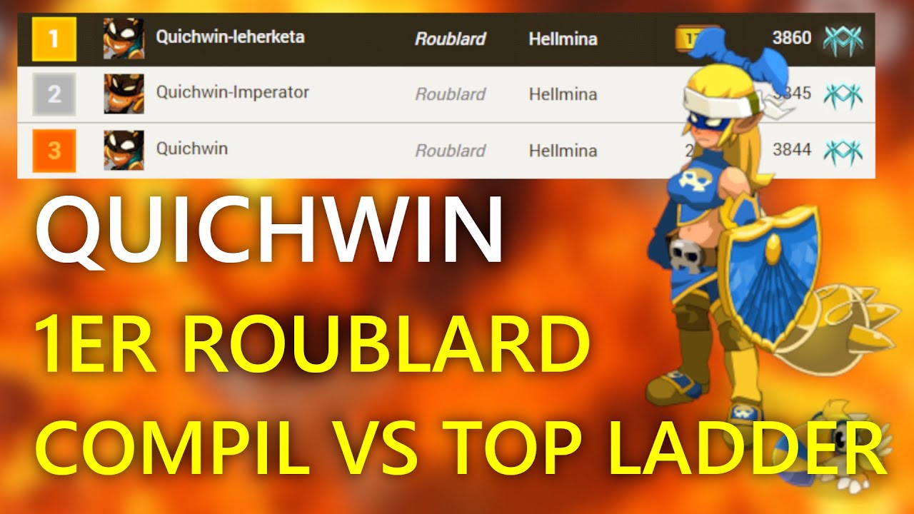 [DOFUS] QUICHWIN - 1ER ROUBLARD COMPIL TOP LADDER