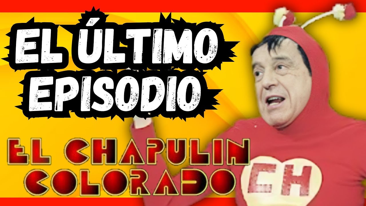 El ÚLTIMO CAPÍTULO de EL CHAPULÍN COLORADO / El ASCENSO Y CAÍDA de la OBRA MAESTRA DE CHESPIRITO