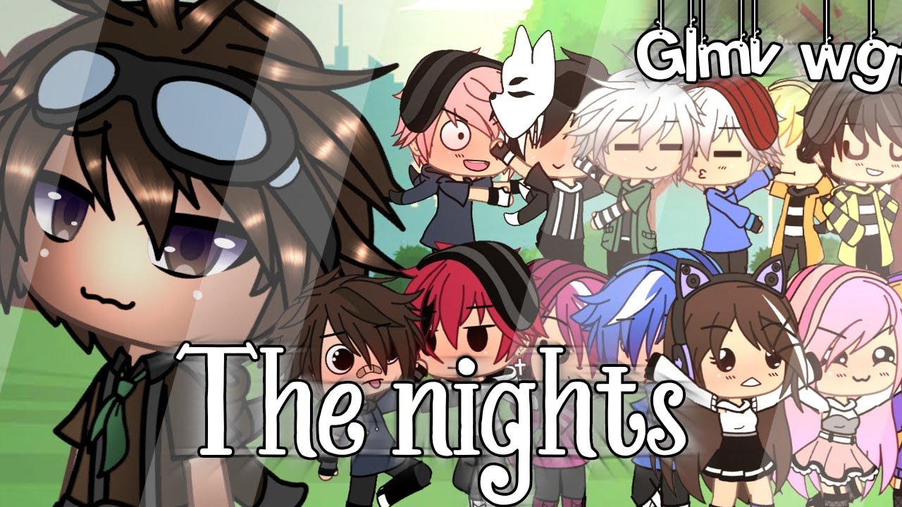 ☁️| The Nights💖 |💫||•glmv wgf🧡•||speciale 6k🦋||desc||