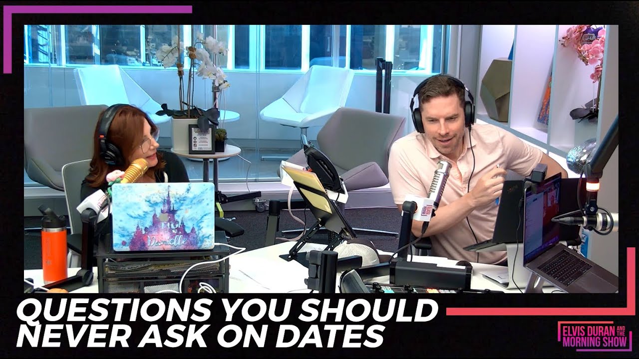 Questions You Should Never Ask On Dates | Elvis Duran Exclusives