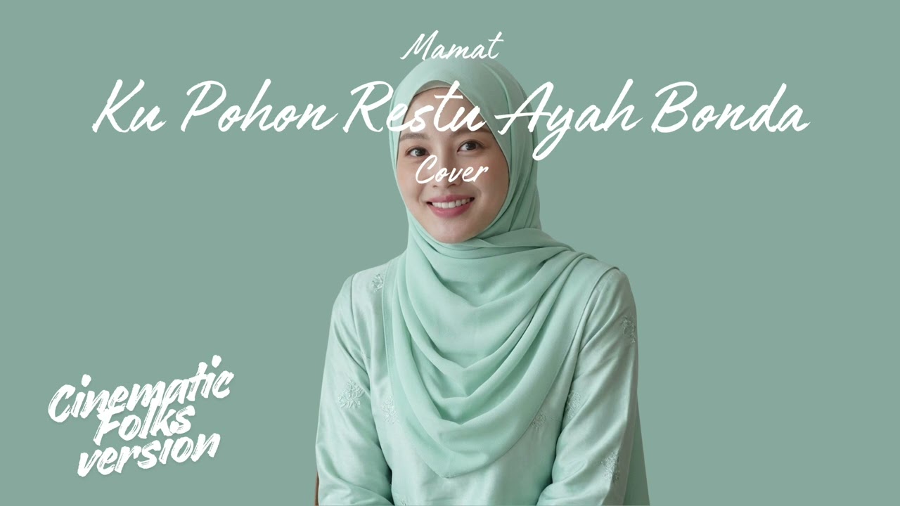 Ku Pohon Restu Ayah Bonda • Mamat (Cover) • Cinematic Folks Version (Raya Edition)