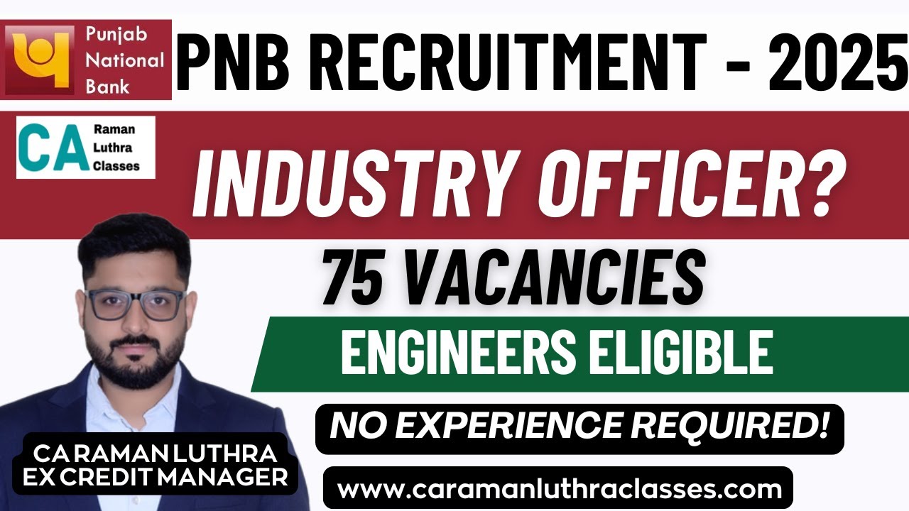 INDUSTRY OFFICER | PNB Recruitment 2025 | 75 Vacancies | B.E/B.Tech Freshers Eligible |