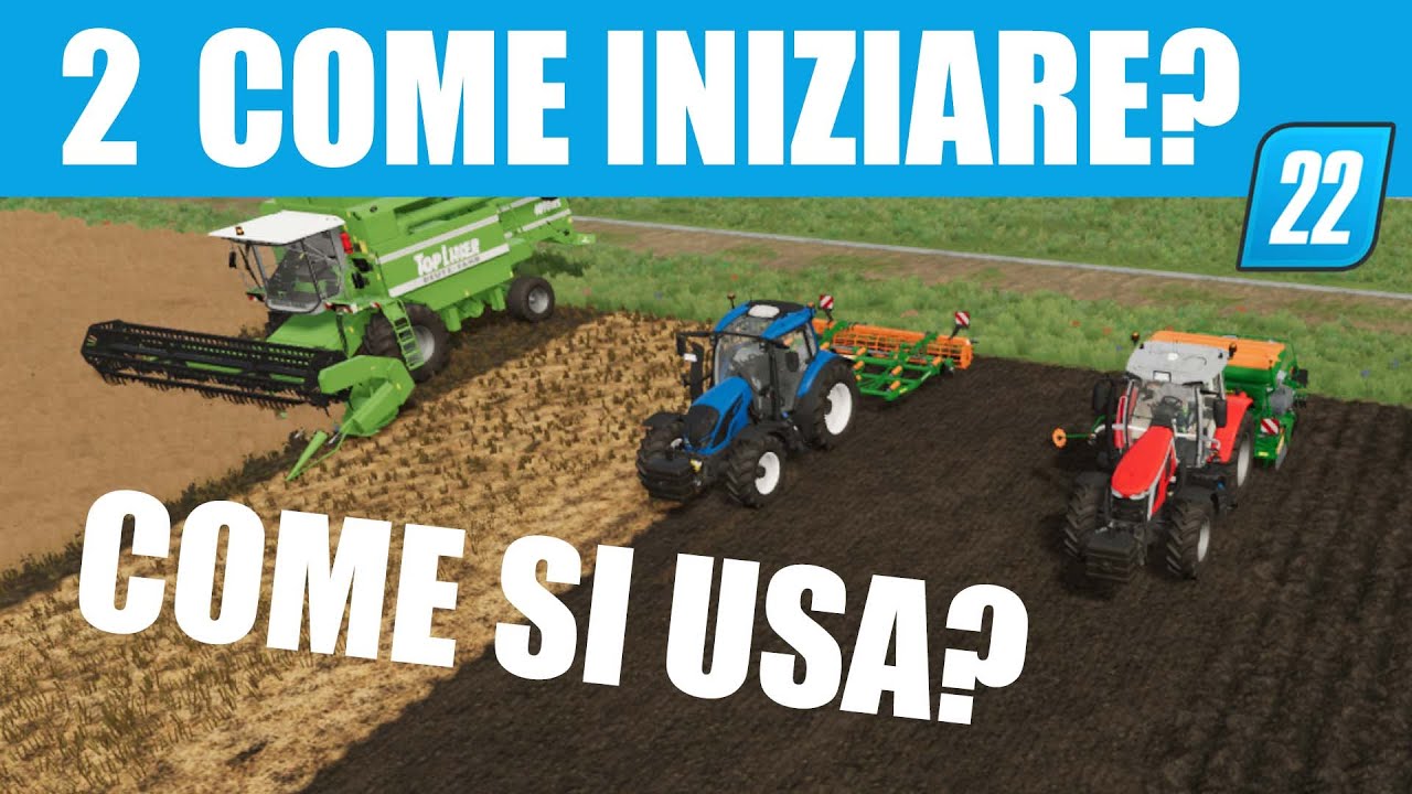 2] COME INIZIARE SU FARMING - Come si usa #farmingsimulator22